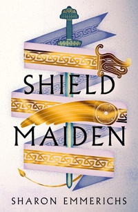 Abbildung von: Shield Maiden - Head of Zeus --  an AdAstra Book