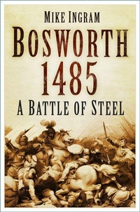 Enlarge image Cover: Bosworth 1485 - The History Press Ltd
