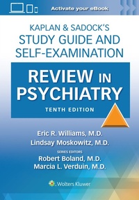 Enlarge image Cover: Kaplan & Sadock's Study Guide and Self-Examination Review in Psychiatry: Print + eBook with Multimedia - WOLTERS KLUWER HEALTH