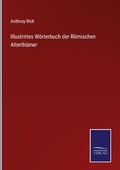 Cover: Illustrirtes Woerterbuch der Roemischen Alterthuemer - Outlook