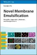 Cover: Novel Membrane Emulsification - Principles, Preparation, Processes, and Bioapplications - Wiley-VCH