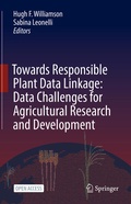Cover: Towards Responsible Plant Data Linkage: Data Challenges for Agricultural Research and Development - Springer