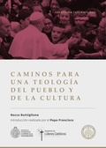 Cover: Caminos para una teolog&iacute;a de pueblo y de la cultura - Ediciones PUCV