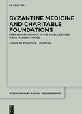 Cover: Byzantine Medicine and Charitable Foundations - De Gruyter