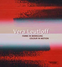 Abbildung von: Vera Leutloff: Farbe in Bewegung/ Colour in Motion - Wienand