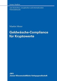 Enlarge image Cover: Geldwäsche-Compliance für Kryptowerte - JWV Jenaer Wissenschaftliche Verlagsgesellschaft