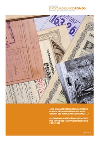 Bild: "Zur umfassenden Lösung offener Fragen der Entschädigung von Opfern des Nationalsozialismus" - Nationalfonds der Republik Österreich