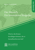 Cover: Der Mensch: Ein besonderes S&auml;ugetier - res publica Wissenschaftsverlag Ingo Naumann