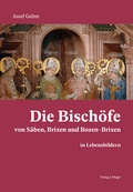 Cover: Die Bisch&ouml;fe von S&auml;ben, Brixen und Bozen-Brixen in Lebensbildern - Universit&auml;tsbuchhandlung A. Weger GmbH
