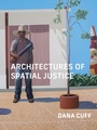 Cover: Architectures of Spatial Justice - MIT Press