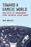 Cover: Toward a Gameic World - The University of Michigan Press