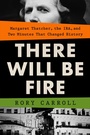 Cover: There Will Be Fire - G.P. Putnam's Sons