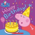 Cover: Happy Birthday! (Peppa Pig) - Scholastic Inc.