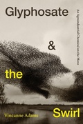 Cover: Glyphosate and the Swirl - Duke University Press