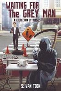 Enlarge image Cover: Waiting for the Grey Man: A Collection of Verses - Bookbaby