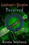 Cover: Gatekeeper's Deception II - Deceived - Krista Wallace