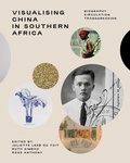 Cover: Visualising China in Southern Africa - Wits University Press