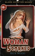 Cover: Woman Scorned - Blood Splatter Press Ltd