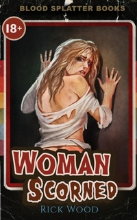 Enlarge image Cover: Woman Scorned - Blood Splatter Press Ltd