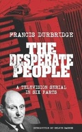 Cover: The Desperate People (Scripts of the six part television serial) - Williams & Whiting