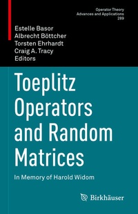 Enlarge image Cover: Toeplitz Operators and Random Matrices - Birkhäuser
