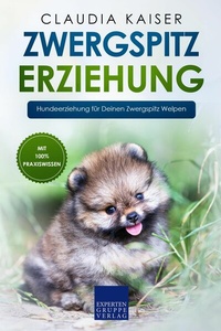 Abbildung von: Zwergspitz Erziehung - Expertengruppe Verlag