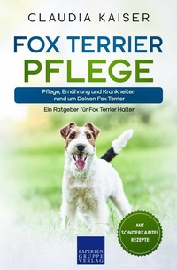 Abbildung von: Fox Terrier Pflege - Expertengruppe Verlag