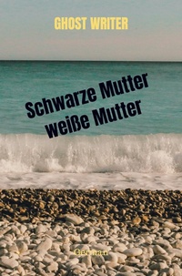 Enlarge image Cover: Schwarze Mutter weiße Mutter - Bookmundo Direct