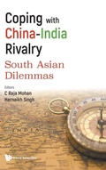 Cover: Coping With China-india Rivalry: South Asian Dilemmas - World Scientific Publishing Co Pte Ltd