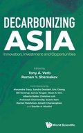 Cover: Decarbonizing Asia: Innovation, Investment And Opportunities - World Scientific Publishing Co Pte Ltd