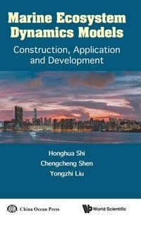 Enlarge image Cover: Marine Ecosystem Dynamics Models: Construction, Application And Development - World Scientific Publishing Co Pte Ltd