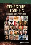 Cover: Conscious Learning: Humans And Machines - World Scientific Publishing Co Pte Ltd