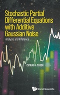 Cover: Stochastic Partial Differential Equations With Additive Gaussian Noise - Analysis And Inference - World Scientific Publishing Co Pte Ltd