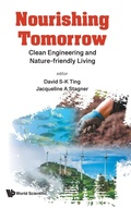 Cover: Nourishing Tomorrow: Clean Engineering And Nature-friendly Living - World Scientific Publishing Co Pte Ltd