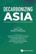 Cover: Decarbonizing Asia: Innovation, Investment And Opportunities - World Scientific Publishing Co Pte Ltd