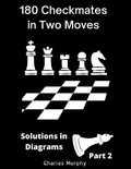 Cover: 180 Checkmates in Two Moves, Solutions in Diagrams Part 2 (How to Study Chess on Your Own) - Chess Is Fun