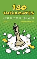 Cover: 180 Checkmates Chess Puzzles in Two Moves, Part 3 (The Right Way to Learn Chess With Chess Lessons and Chess Exercises) - Andon Rangelov