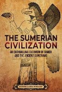 Enlarge image Cover: The Sumerian Civilization - Enthralling History