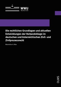 Abbildung von: Die rechtlichen Grundlagen und aktuellen Entwicklungen der Verbandsklage im deutschen und österreichischen Zivil- und Zivilprozessrecht - Georg Olms Verlag