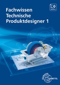 Cover: Fachwissen Technische Produktdesigner 1 - Europa-Lehrmittel