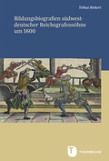 Cover: Bildungsbiografien s&uuml;dwestdeutscher Reichsgrafens&ouml;hne um 1600 - Jan Thorbecke Verlag
