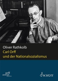 Abbildung von: Carl Orff und der Nationalsozialismus - Schott Music