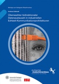 Cover: &Uuml;berwachter bidirektionaler Datenaustausch in industriellen Echtzeit-Kommunikationsarchitekturen - Fraunhofer Verlag