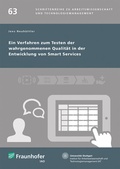 Cover: Ein Verfahren zum Testen der wahrgenommenen Qualit&auml;t in der Entwicklung von Smart Services - Fraunhofer Verlag
