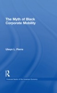 Abbildung von: The Myth of Black Corporate Mobility - Routledge