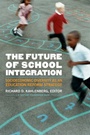 Cover: The Future of School Integration - Century Foundation Press