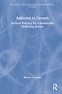 Cover: Addicted to Growth - Routledge