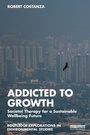 Cover: Addicted to Growth - Routledge