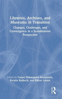 Abbildung von: Libraries, Archives, and Museums in Transition - Routledge