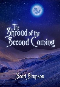 Enlarge image Cover: The Shroud of the Second Coming - Scott Simpson